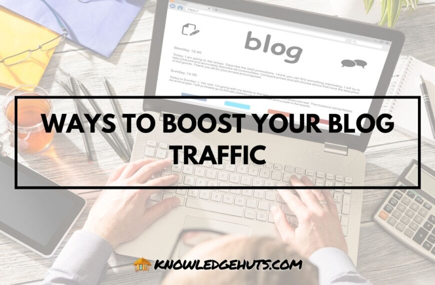 Ways to Boost Your Blog Traffic