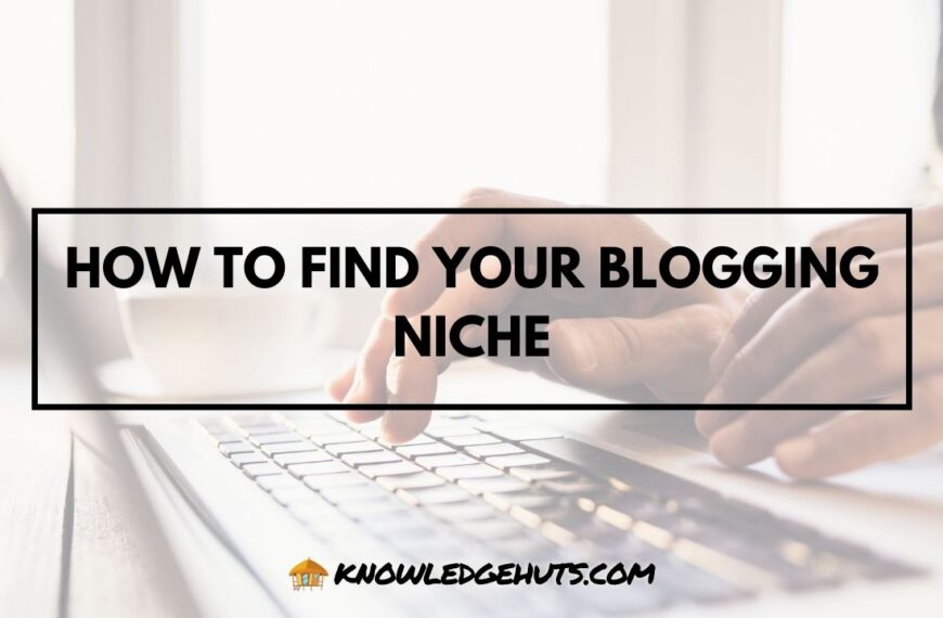 How to Find Your Blogging Niche