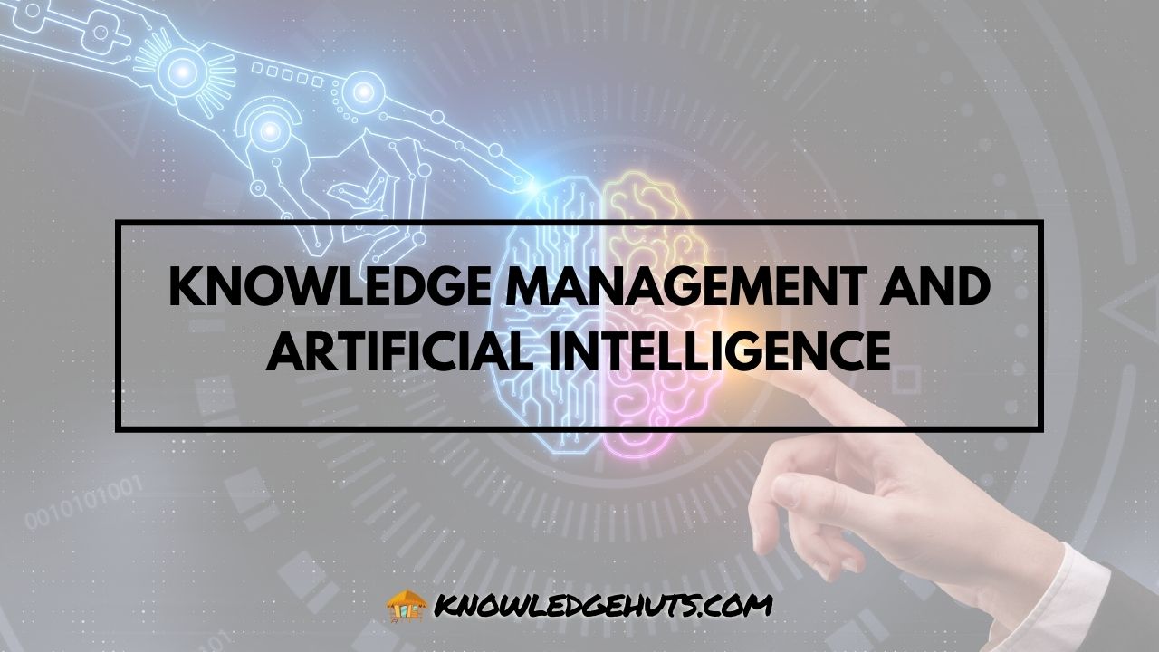 Knowledge Management and Artificial Intelligence A Powerful Partnership