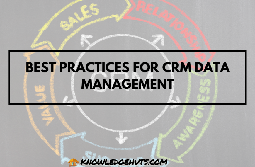 Best Practices for CRM Data Management