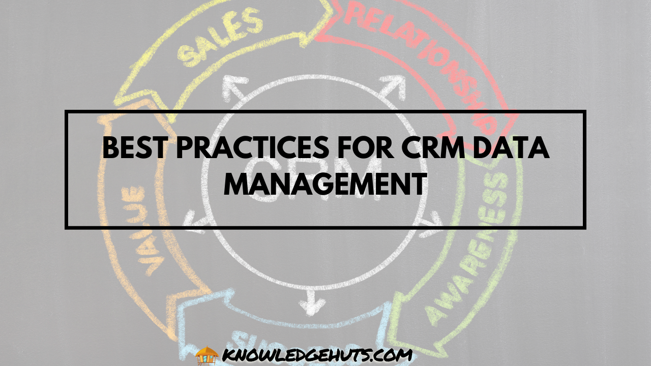 Best Practices for CRM Data Management