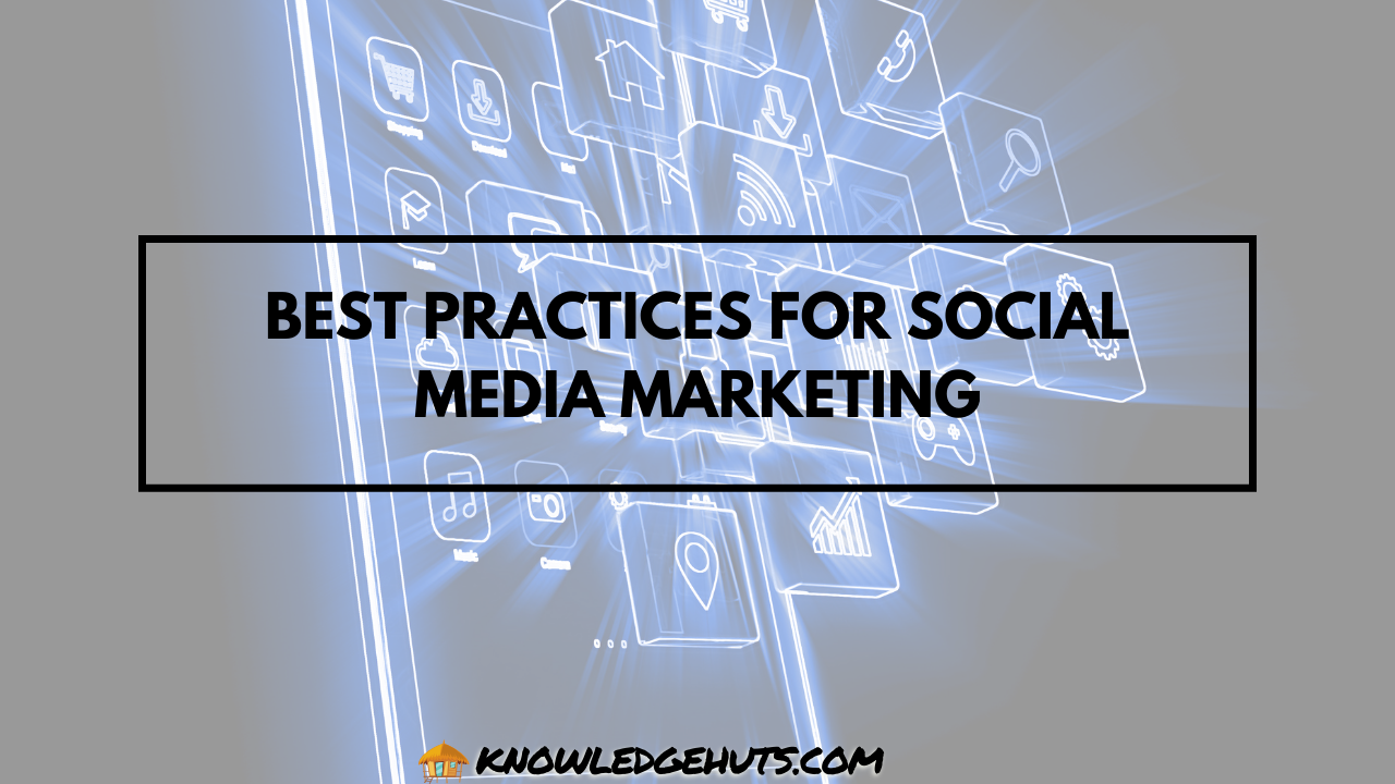 Best Practices for Social Media Marketing