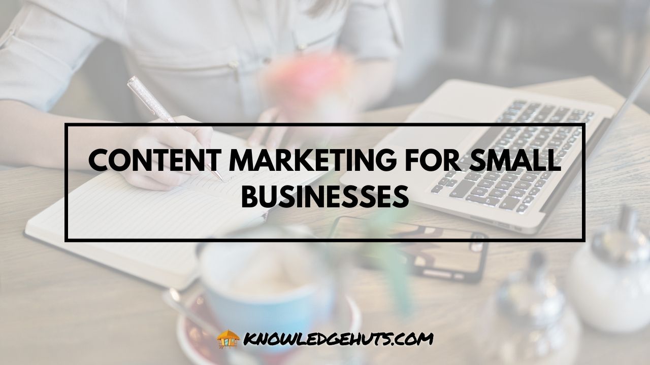 Content Marketing for Small Businesses