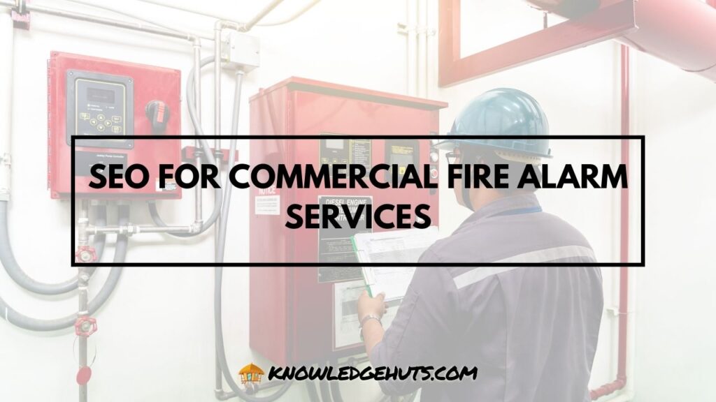 SEO for Commercial Fire Alarm Services