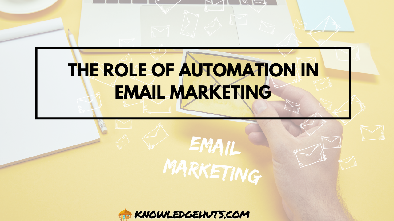 The Role of Automation in Email Marketing