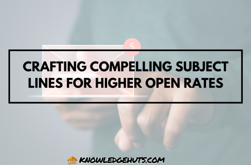 Crafting Compelling Subject Lines for Higher Open Rates