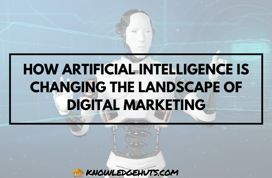 How AI is Changing the Landscape of Digital Marketing