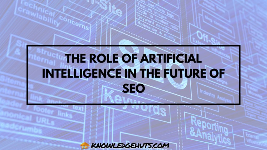 The Role of Artificial Intelligence in the Future of SEO