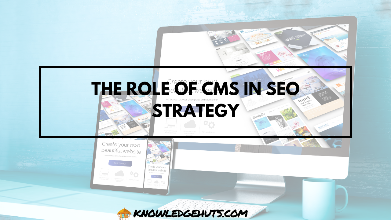 The Role of CMS in SEO Strategy