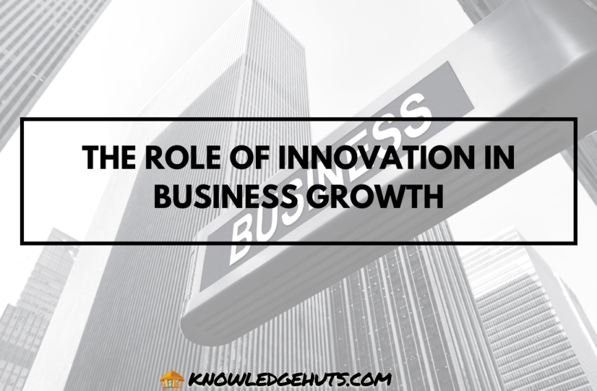 The Role of Innovation in Business Growth