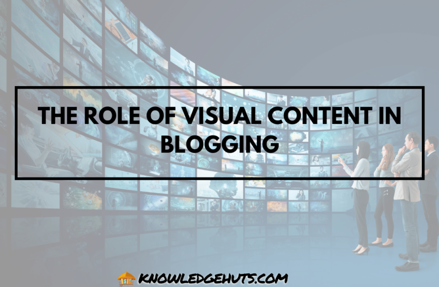 The Role of Visual Content in Blogging