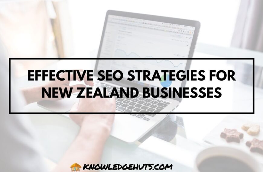 Effective SEO Strategies for New Zealand Businesses