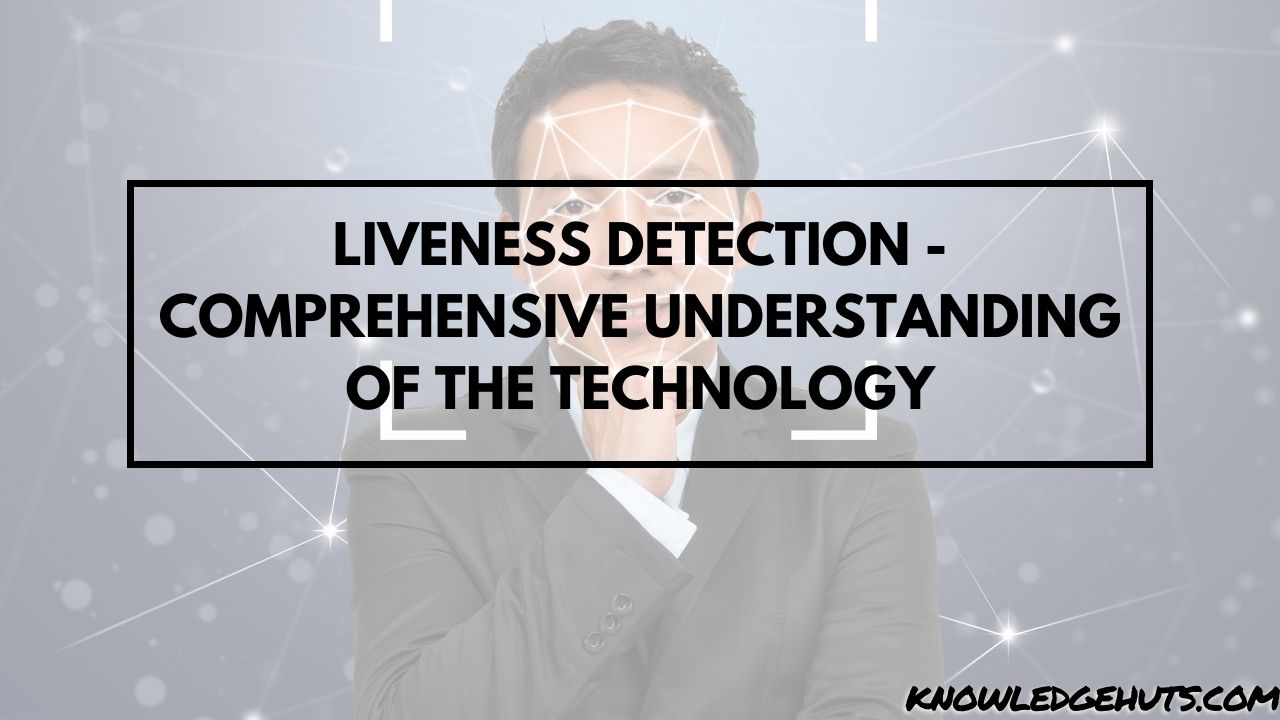 Liveness Detection