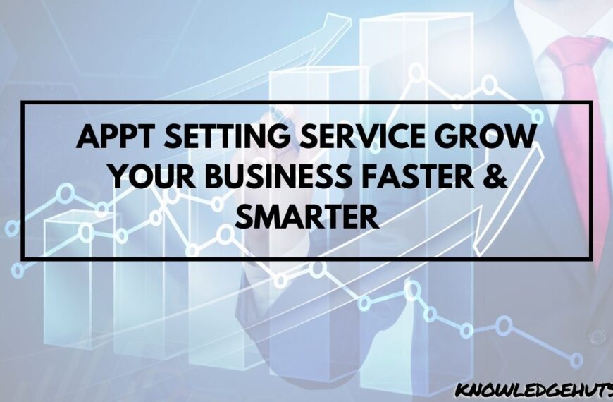 Appt Setting Service Grow Your Business Faster & Smarter