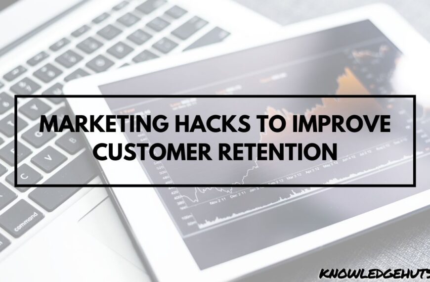 Marketing Hacks to Improve Customer Retention